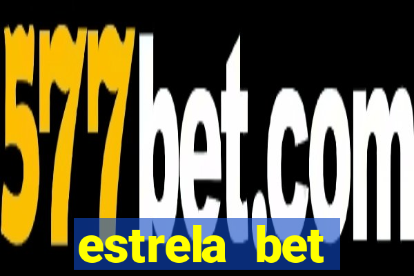 estrela bet dep贸sito m铆nimo