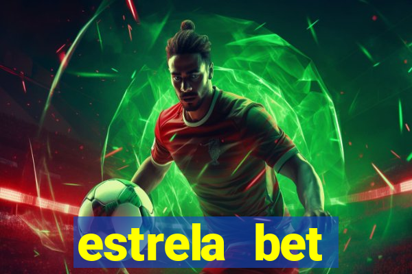 estrela bet dep贸sito m铆nimo