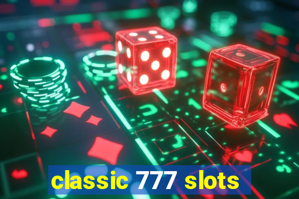 classic 777 slots