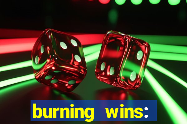 burning wins: classic 5 lines slot recension