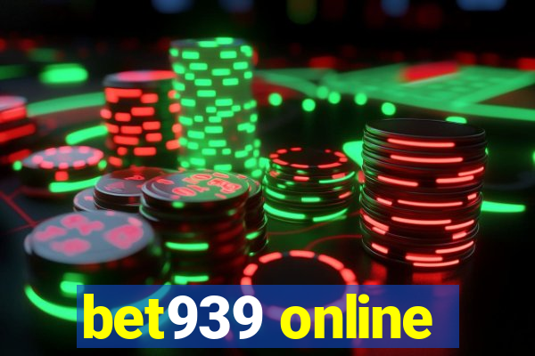 bet939 online