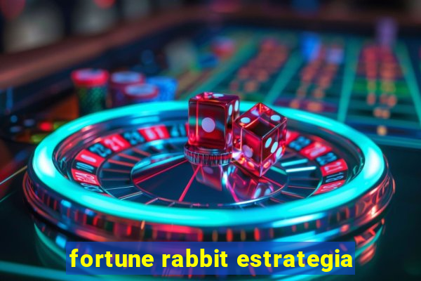 fortune rabbit estrategia