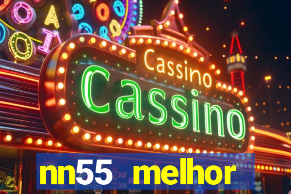 nn55 melhor horário para jogar