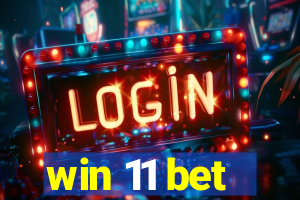 win 11 bet