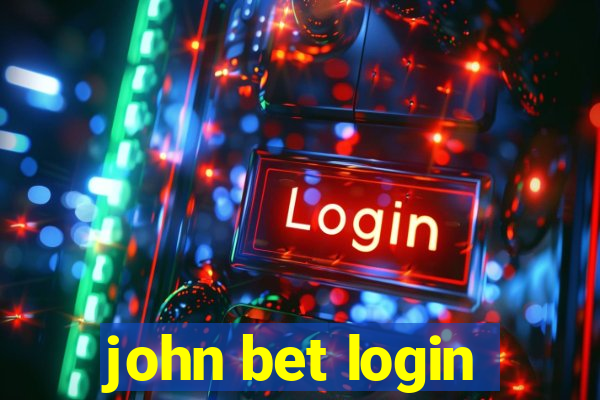 john bet login