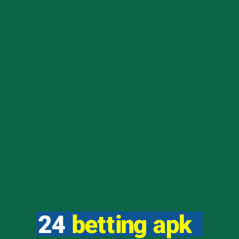 24 betting apk