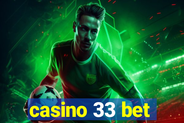 casino 33 bet