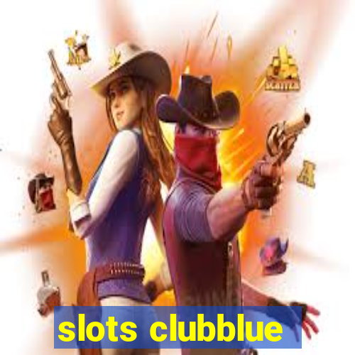 slots clubblue