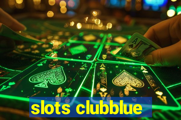 slots clubblue