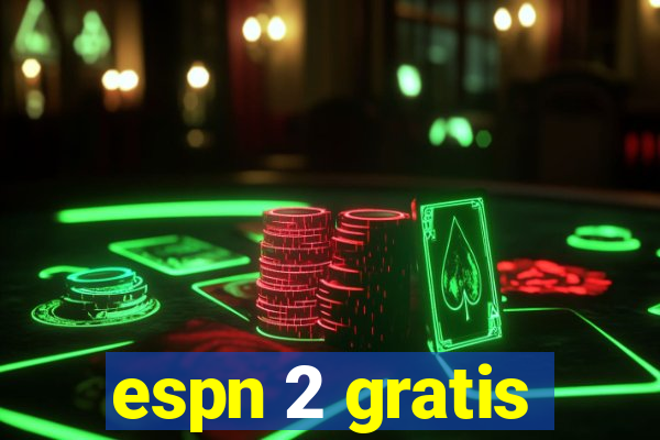 espn 2 gratis