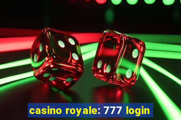 casino royale: 777 login