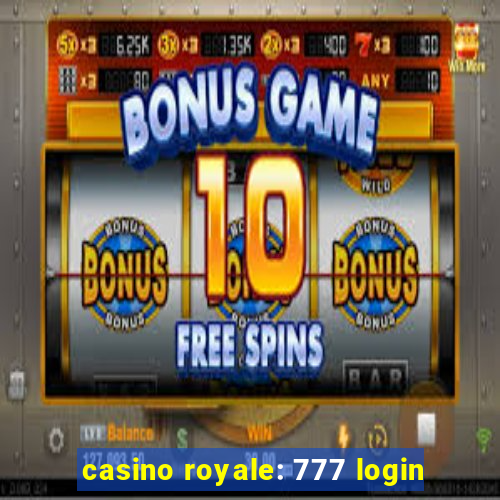 casino royale: 777 login