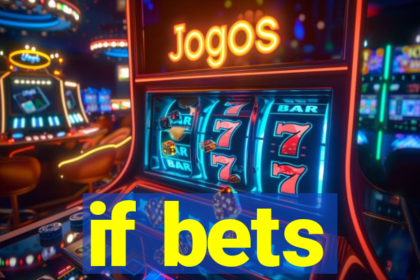 if bets