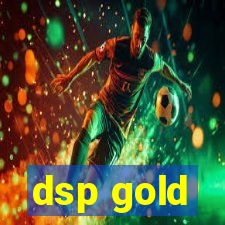 dsp gold