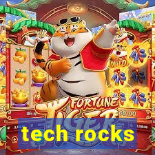 tech rocks