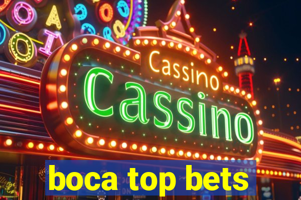 boca top bets