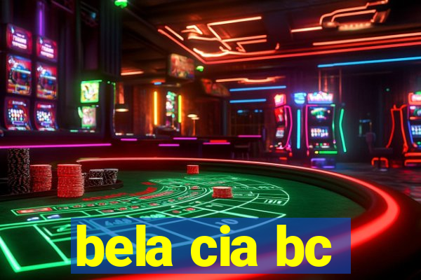 bela cia bc