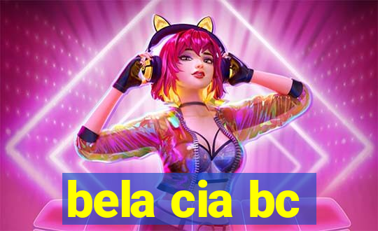 bela cia bc