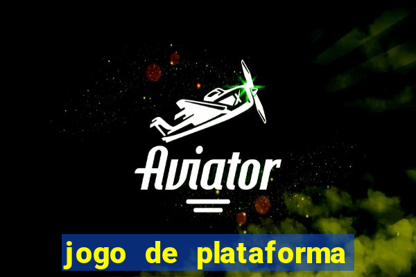 jogo de plataforma que ganha dinheiro