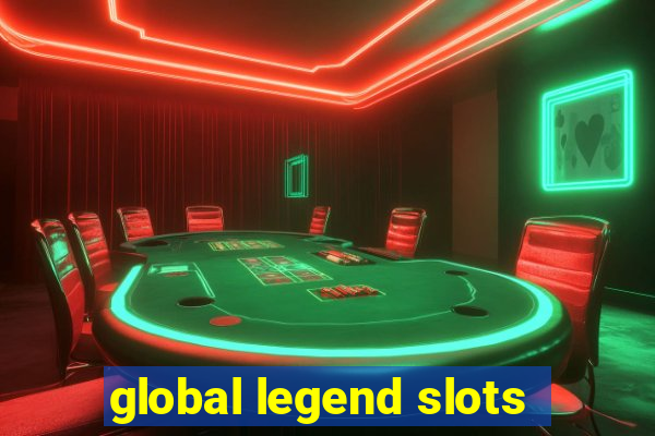 global legend slots