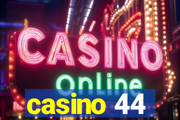 casino 44