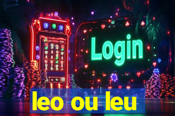 leo ou leu