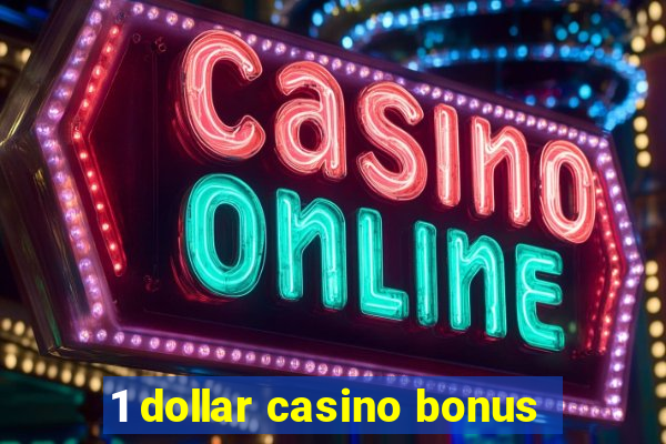 1 dollar casino bonus