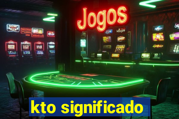 kto significado