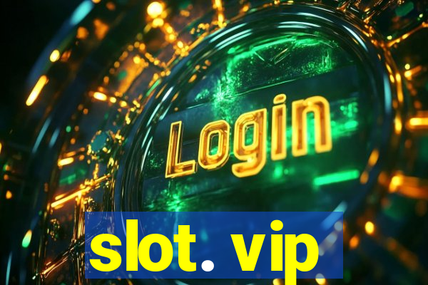 slot. vip