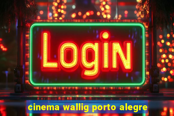 cinema wallig porto alegre