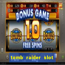 tomb raider slot machine review