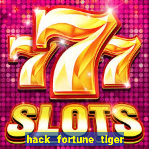 hack fortune tiger grátis download