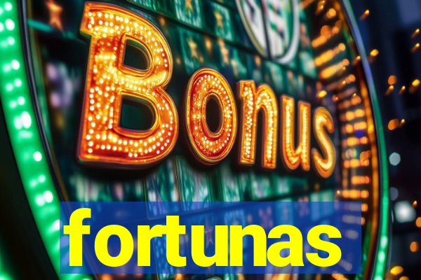 fortunas