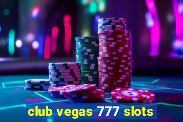 club vegas 777 slots