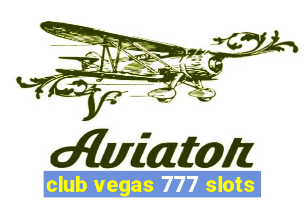 club vegas 777 slots