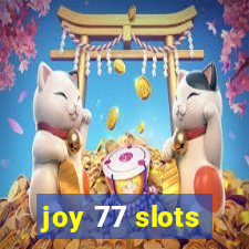 joy 77 slots