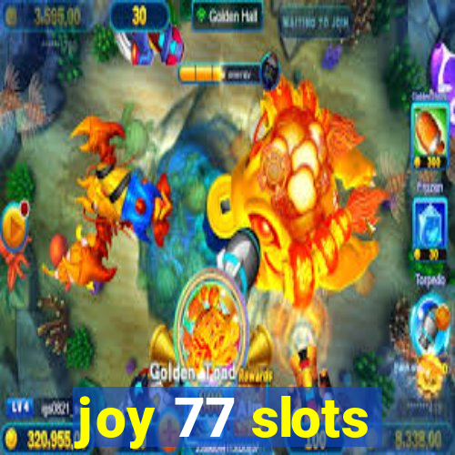 joy 77 slots