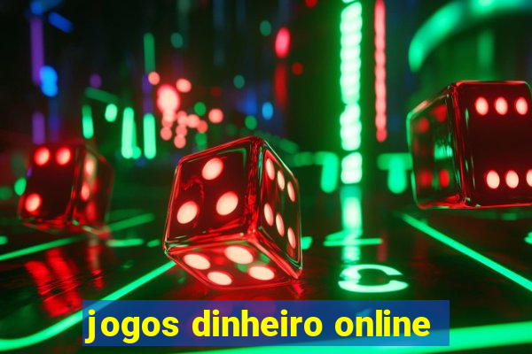 jogos dinheiro online