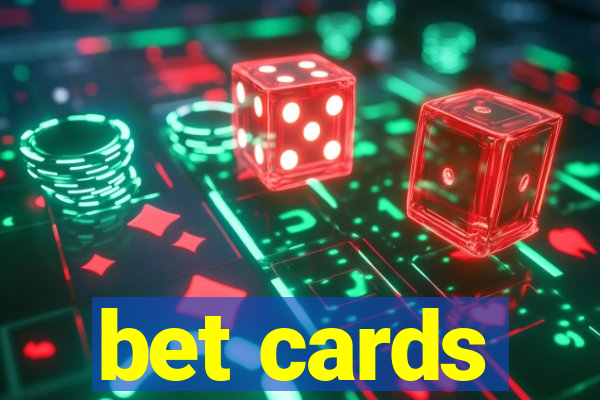 bet cards