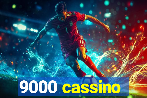 9000 cassino