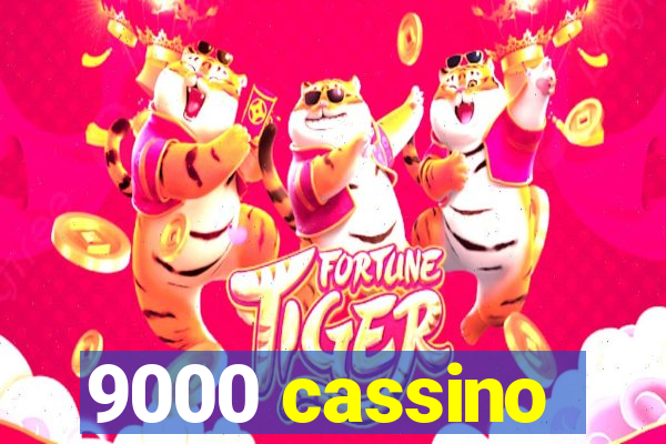 9000 cassino