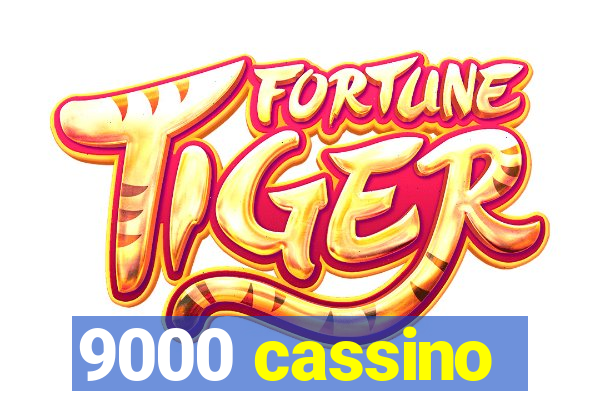 9000 cassino