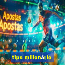 tips milionário