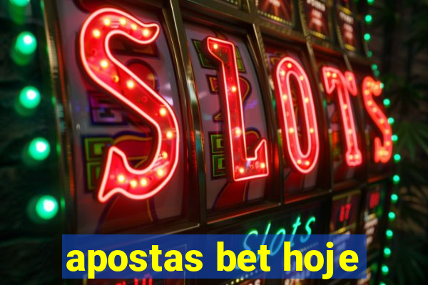 apostas bet hoje