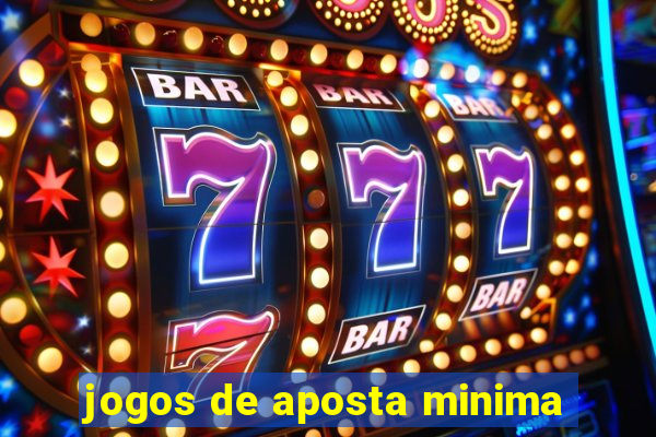 jogos de aposta minima