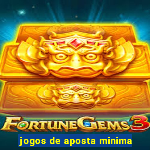 jogos de aposta minima