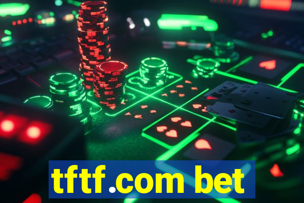 tftf.com bet