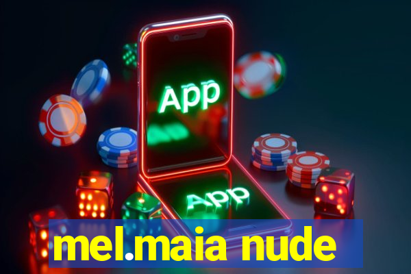 mel.maia nude