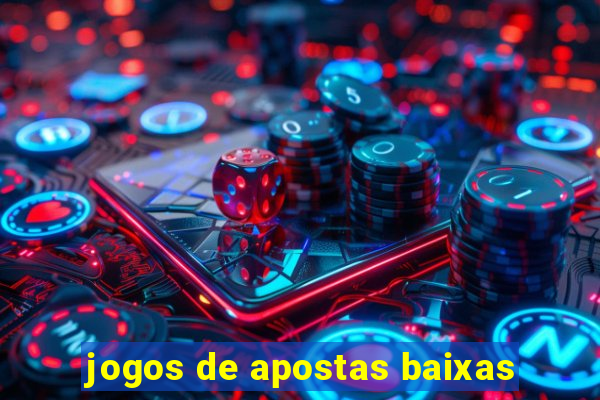 jogos de apostas baixas