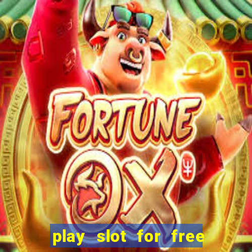 play slot for free no download